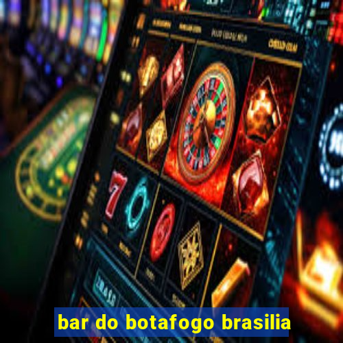 bar do botafogo brasilia